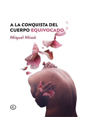 cover image of A la conquista del cuerpo equivocado